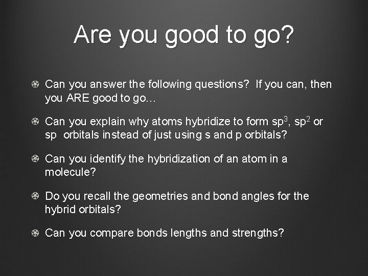Are you good to go? Can you answer the following questions? If you can,