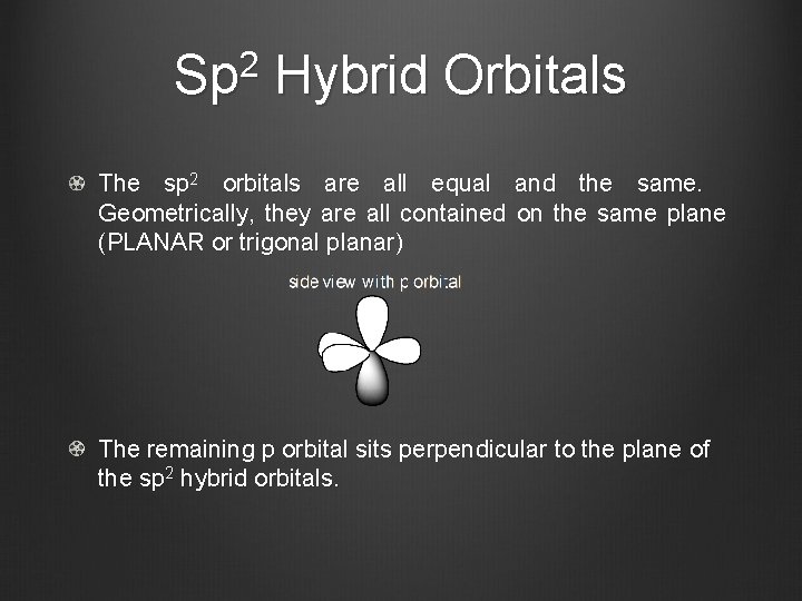 Sp 2 Hybrid Orbitals The sp 2 orbitals are all equal and the same.