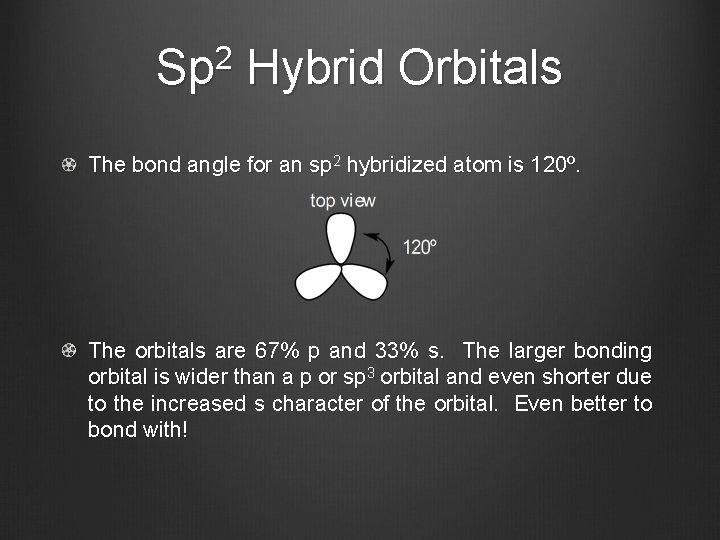 Sp 2 Hybrid Orbitals The bond angle for an sp 2 hybridized atom is