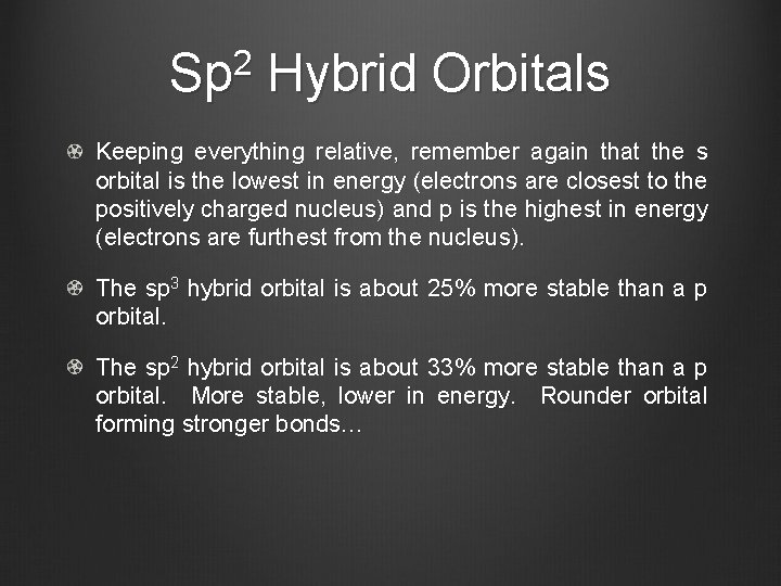 Sp 2 Hybrid Orbitals Keeping everything relative, remember again that the s orbital is