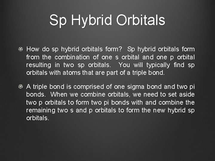 Sp Hybrid Orbitals How do sp hybrid orbitals form? Sp hybrid orbitals form from