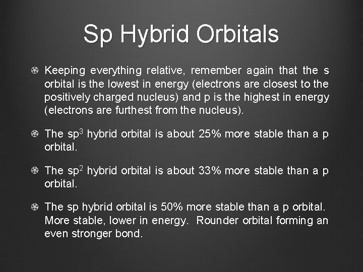 Sp Hybrid Orbitals Keeping everything relative, remember again that the s orbital is the