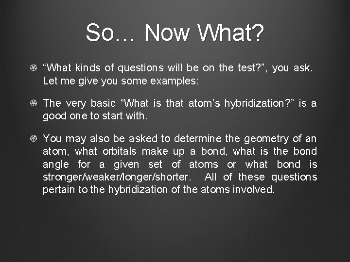 So… Now What? “What kinds of questions will be on the test? ”, you