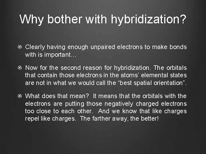 Why bother with hybridization? Clearly having enough unpaired electrons to make bonds with is