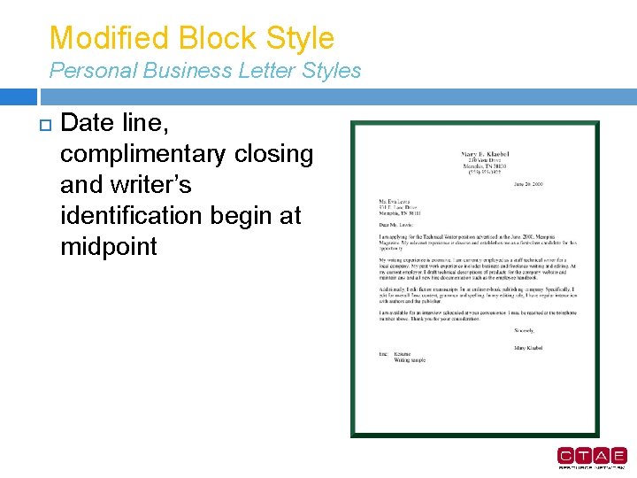 Modified Block Style Personal Business Letter Styles Date line, complimentary closing and writer’s identification