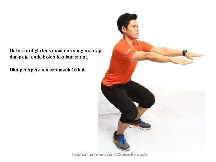 Untuk otot gluteus maximus yang mantap dan pejal anda boleh lakukan squat. Ulang pergerakan