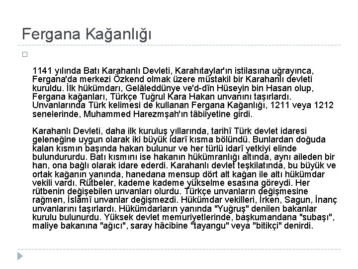 Fergana Kağanlığı � 1141 yılında Batı Karahanlı Devleti, Karahıtaylar'ın istilasına uğrayınca, Fergana'da merkezi Özkend