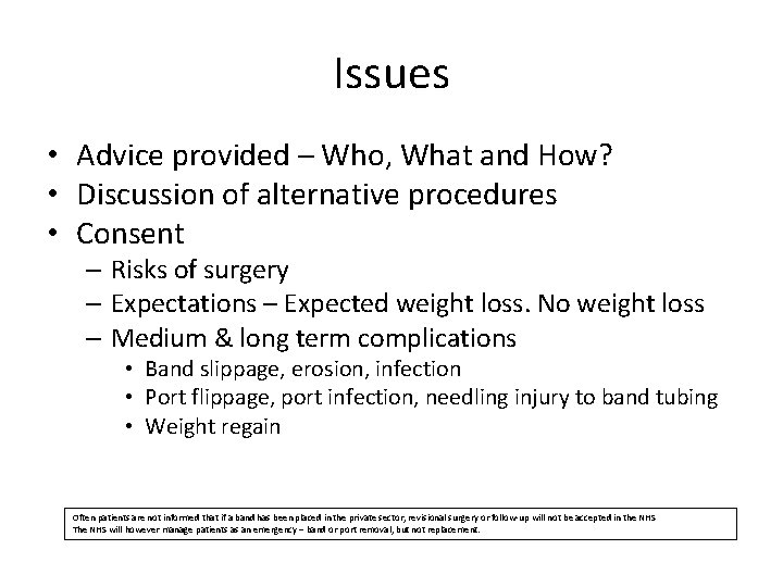 Issues • Advice provided – Who, What and How? • Discussion of alternative procedures