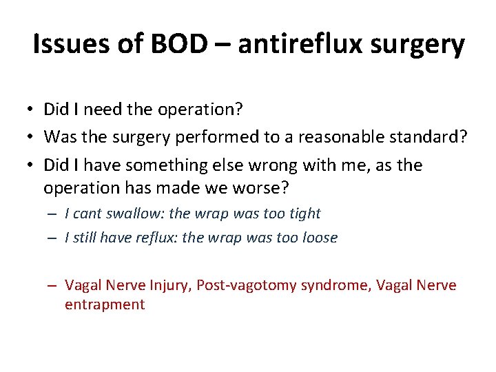 Issues of BOD – antireflux surgery • Did I need the operation? • Was