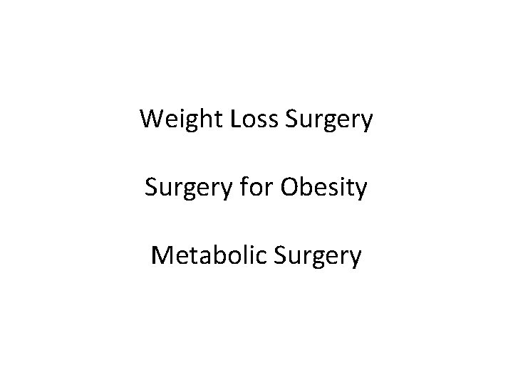 Weight Loss Surgery for Obesity Metabolic Surgery 