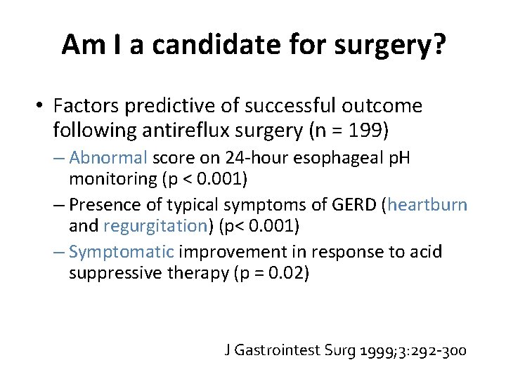 Am I a candidate for surgery? • Factors predictive of successful outcome following antireflux