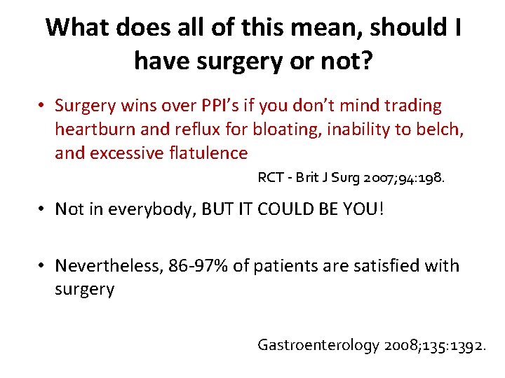 What does all of this mean, should I have surgery or not? • Surgery