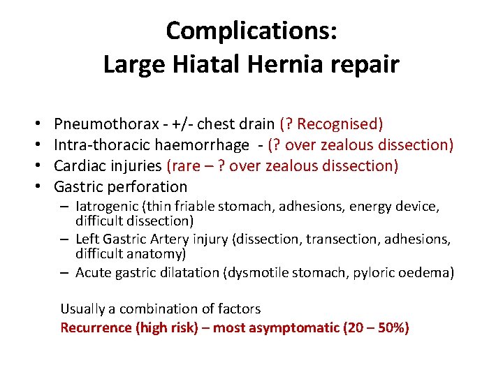 Complications: Large Hiatal Hernia repair • • Pneumothorax - +/- chest drain (? Recognised)