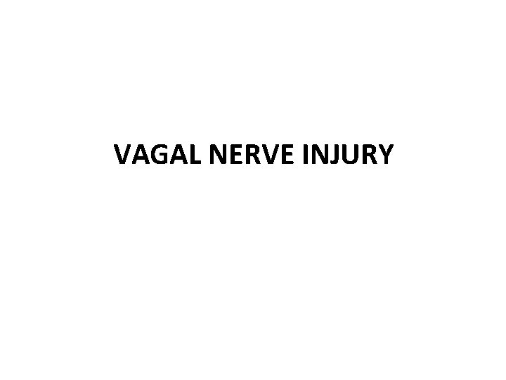 VAGAL NERVE INJURY 