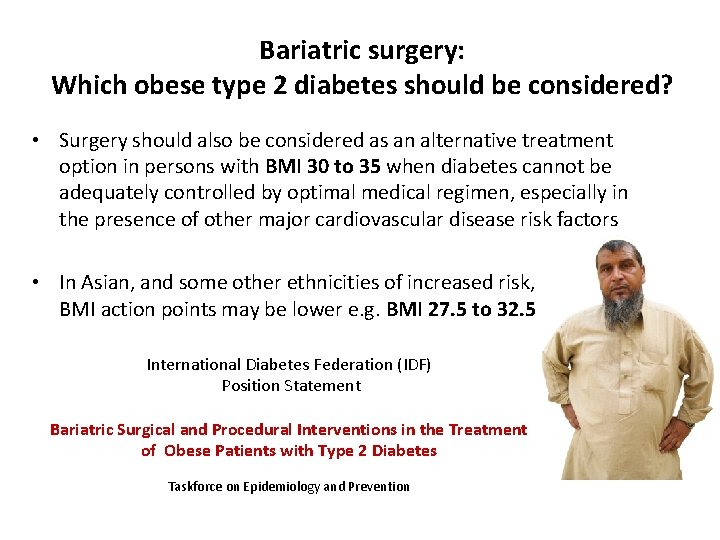 Bariatric surgery: Which obese type 2 diabetes should be considered? • Surgery should also