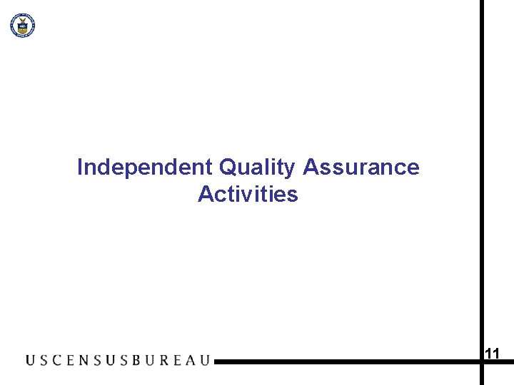 Independent Quality Assurance Activities 11 