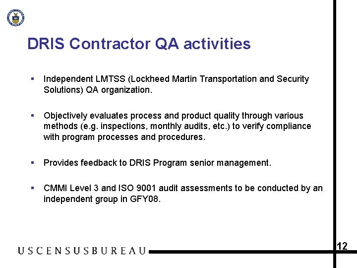 DRIS Contractor QA activities § Independent LMTSS (Lockheed Martin Transportation and Security Solutions) QA