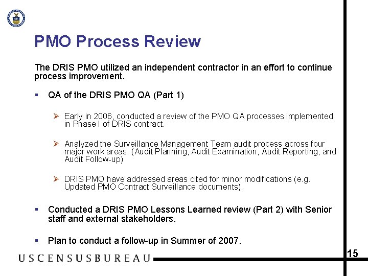 PMO Process Review The DRIS PMO utilized an independent contractor in an effort to