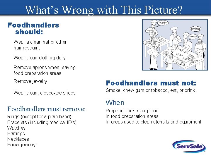 What’s Wrong with This Picture? Foodhandlers should: Wear a clean hat or other hair