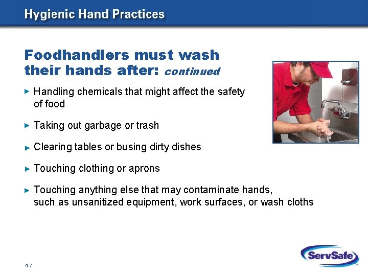 Foodhandlers must wash their hands after: continued Handling chemicals that might affect the safety