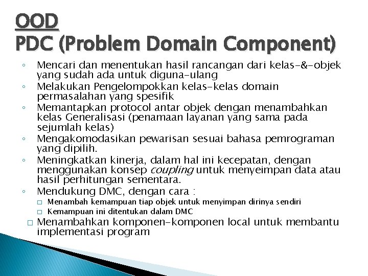 OOD PDC (Problem Domain Component) Mencari dan menentukan hasil rancangan dari kelas-&-objek yang sudah