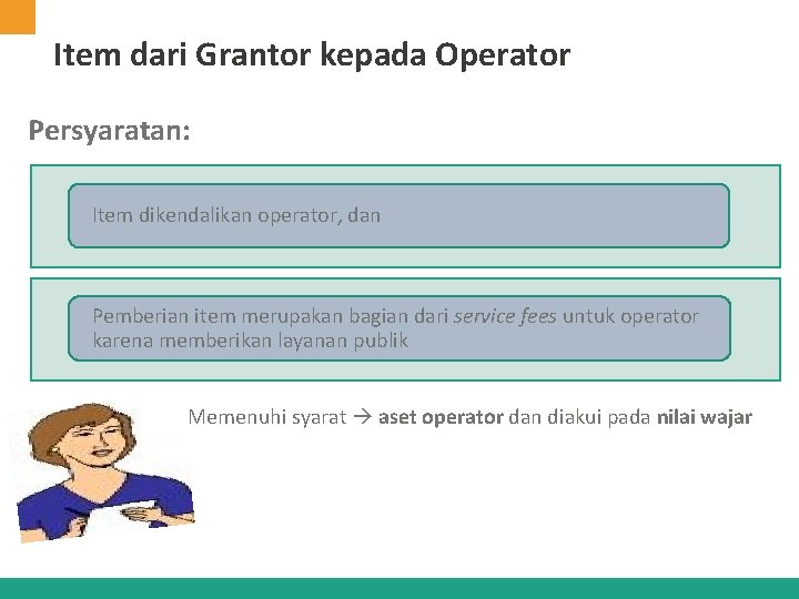 Item dari Grantor kepada Operator Persyaratan: Item dikendalikan operator, dan Pemberian item merupakan bagian