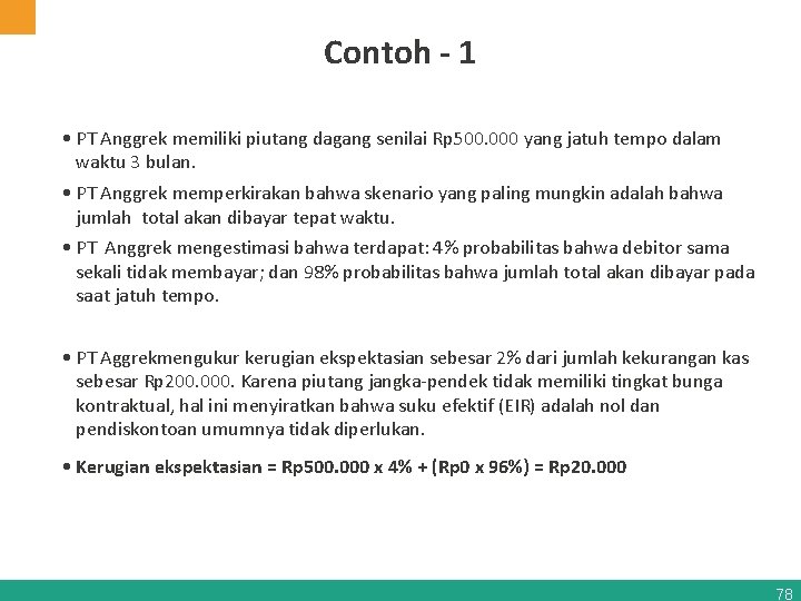 Contoh - 1 • PT Anggrek memiliki piutang dagang senilai Rp 500. 000 yang