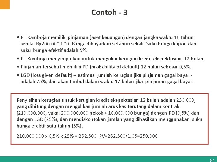 Contoh - 3 • PT Kamboja memiliki pinjaman (aset keuangan) dengan jangka waktu 10
