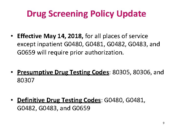 Drug Screening Policy Update • Effective May 14, 2018, for all places of service