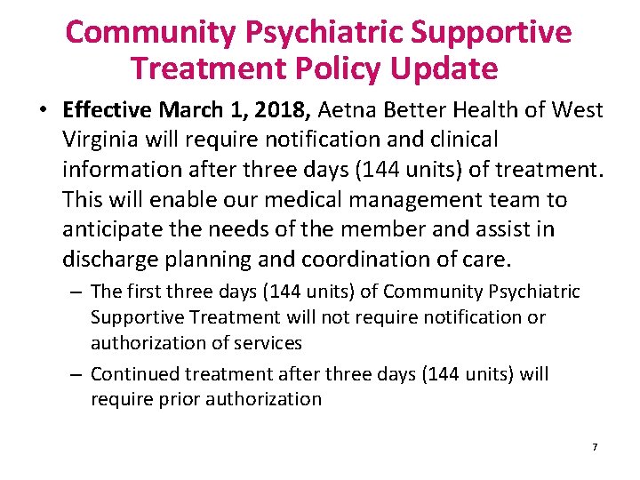  Community Psychiatric Supportive Treatment Policy Update • Effective March 1, 2018, Aetna Better