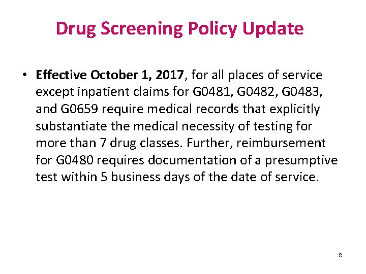 Drug Screening Policy Update • Effective October 1, 2017, for all places of service