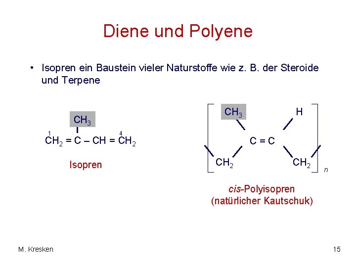Diene und Polyene • Isopren ein Baustein vieler Naturstoffe wie z. B. der Steroide