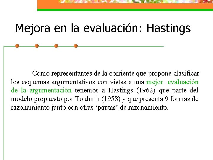 Mejora en la evaluación: Hastings Como representantes de la corriente que propone clasificar los