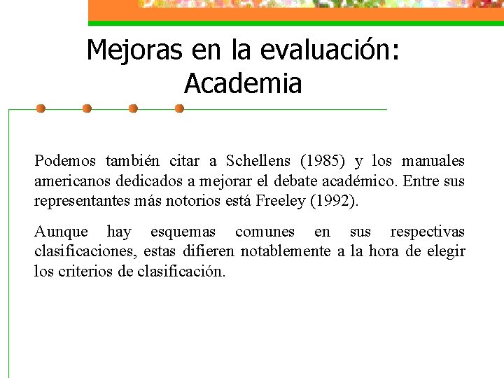 Mejoras en la evaluación: Academia Podemos también citar a Schellens (1985) y los manuales