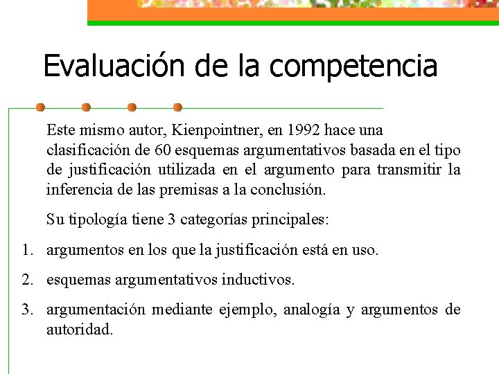 Evaluación de la competencia Este mismo autor, Kienpointner, en 1992 hace una clasificación de