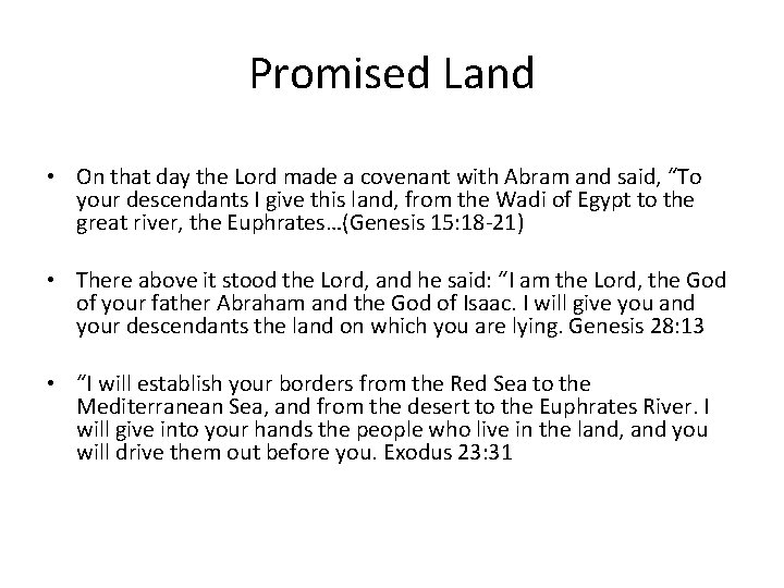 Promised Land • On that day the Lord made a covenant with Abram and