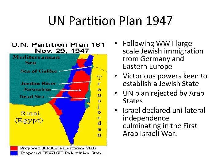 UN Partition Plan 1947 • Following WWII large scale Jewish immigration from Germany and