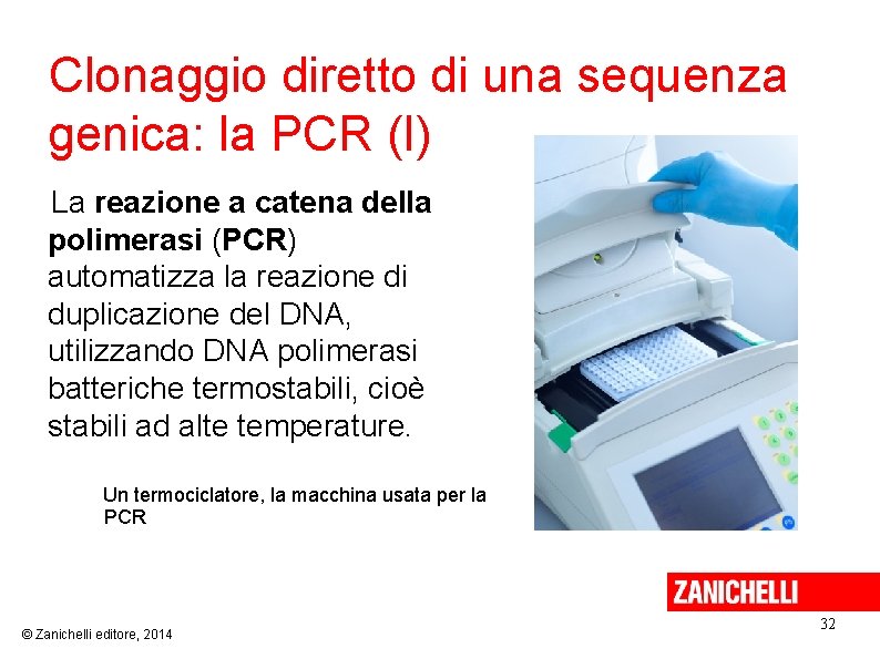  Clonaggio diretto di una sequenza genica: la PCR (I) La reazione a catena