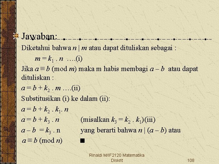 Jawaban: Diketahui bahwa n | m atau dapat dituliskan sebagai : m = k