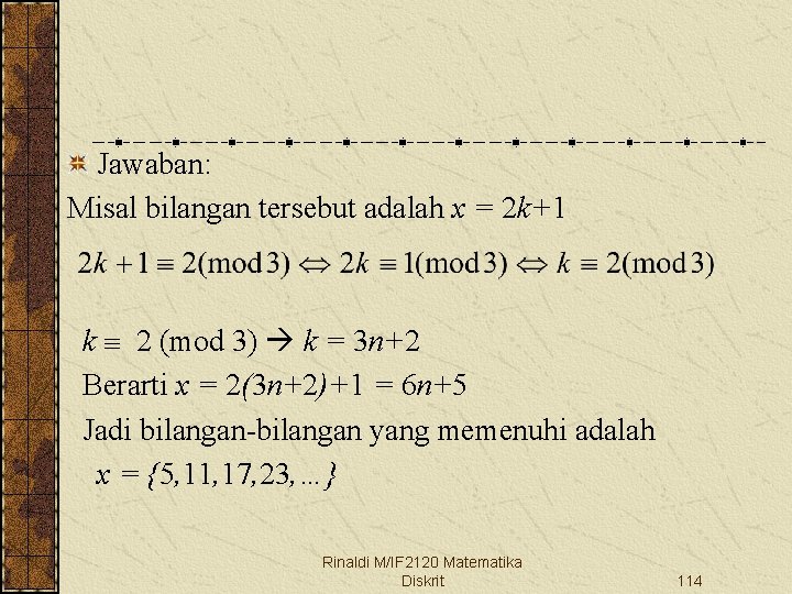 Jawaban: Misal bilangan tersebut adalah x = 2 k+1 k 2 (mod 3) k