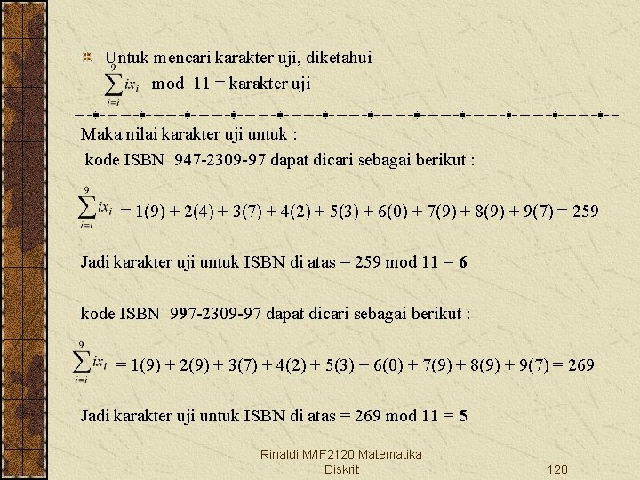 Untuk mencari karakter uji, diketahui mod 11 = karakter uji Maka nilai karakter uji