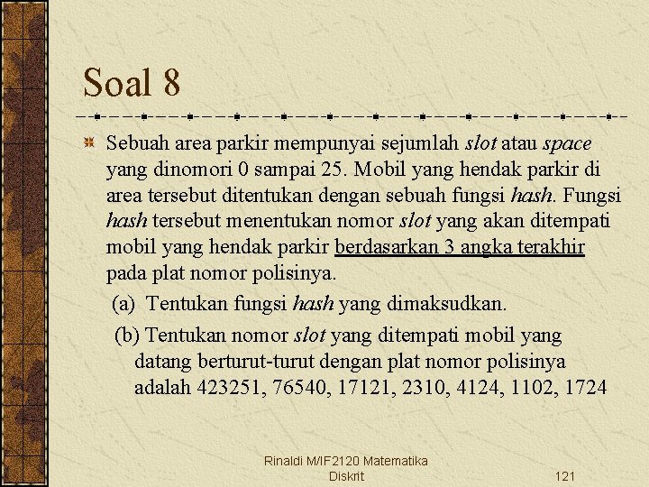 Soal 8 Sebuah area parkir mempunyai sejumlah slot atau space yang dinomori 0 sampai