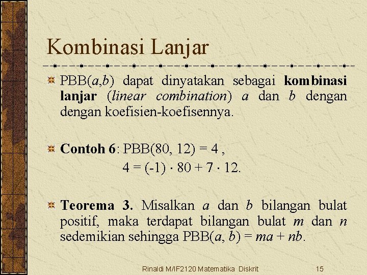 Kombinasi Lanjar PBB(a, b) dapat dinyatakan sebagai kombinasi lanjar (linear combination) a dan b