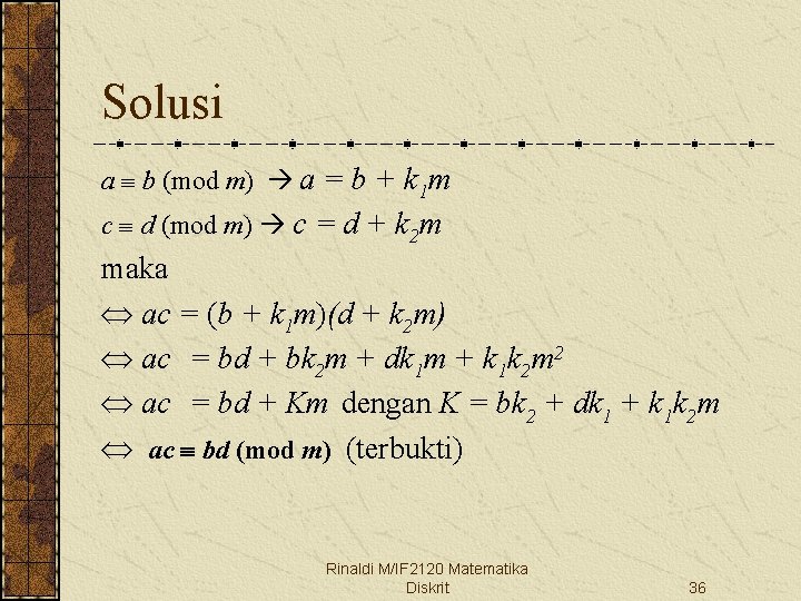 Solusi a b (mod m) a = b + k 1 m c d