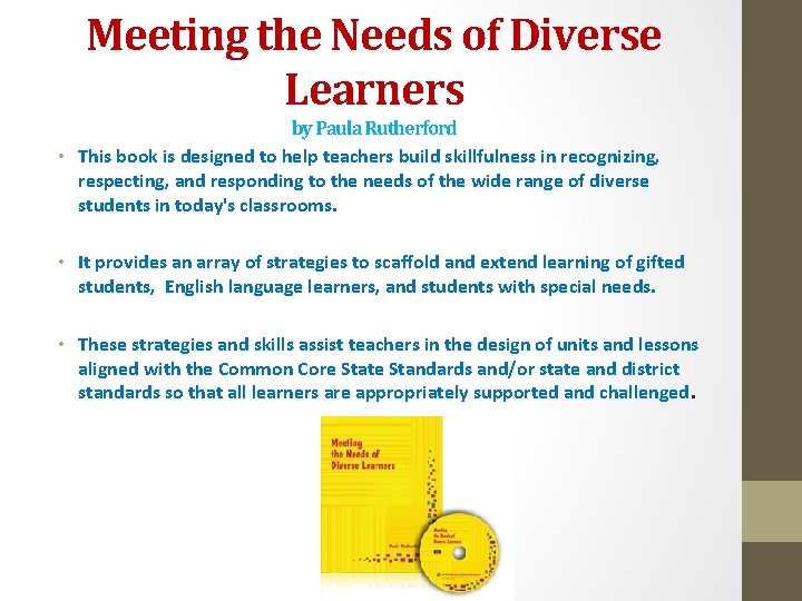 Meeting the Needs of Diverse Learners by Paula Rutherford • This book is designed