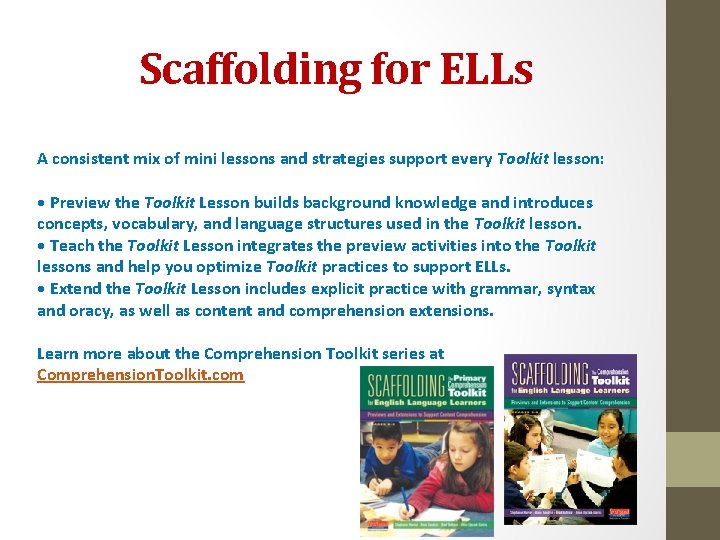 Scaffolding for ELLs A consistent mix of mini lessons and strategies support every Toolkit