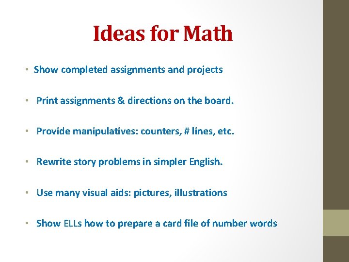 Ideas for Math • Show completed assignments and projects • Print assignments & directions