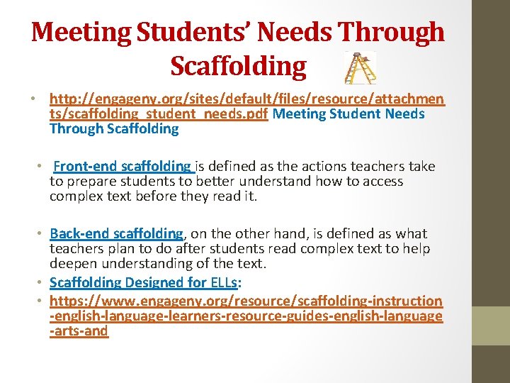 Meeting Students’ Needs Through Scaffolding • http: //engageny. org/sites/default/files/resource/attachmen ts/scaffolding_student_needs. pdf Meeting Student Needs