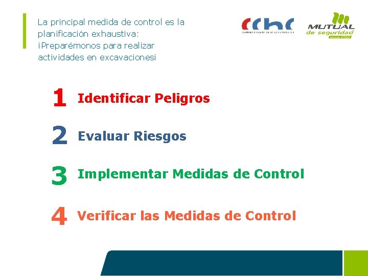 La principal medida de control es la planificación exhaustiva: ¡Preparémonos para realizar actividades en