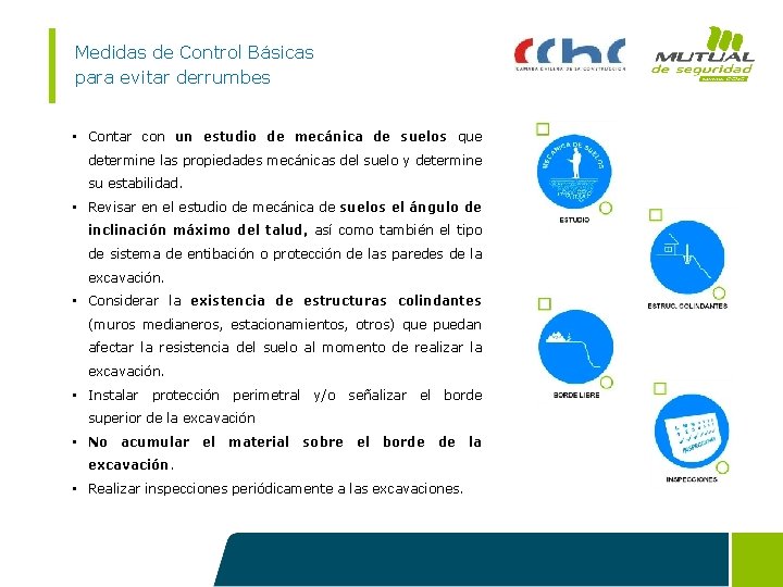 Medidas de Control Básicas para evitar derrumbes • Contar con un estudio de mecánica